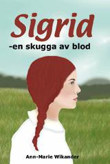 Sigrid : en skugga av blod - Bok av Ann-Marie Wikander - Häfte
