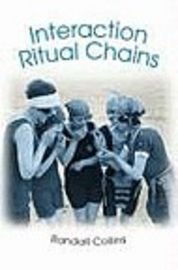 Interaction Ritual Chains, ISBN: 9780691123899