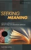 Seeking meaning : a process approach to library and information services, ISBN: 9781591580942