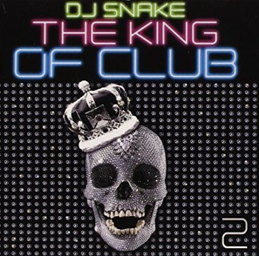 The king of club /vol.2 DJ SNAKE