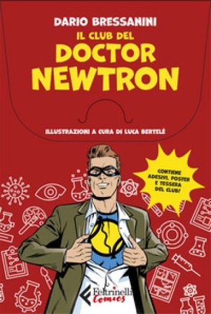 Il club del Doctor Newtron. Con tessera del club. Con Adesivi. Con Poster Dario Bressanini