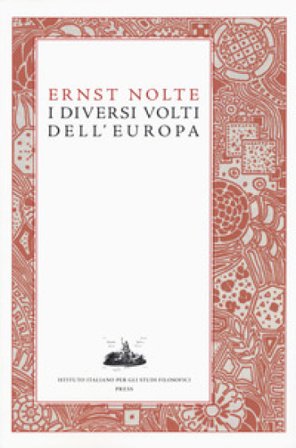 I diversi volti dell'Europa Ernst Nolte