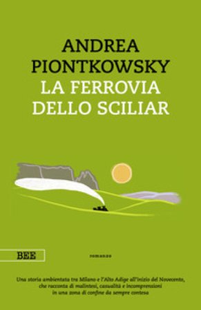 La ferrovia dello Sciliar Andrea Piontkowsky