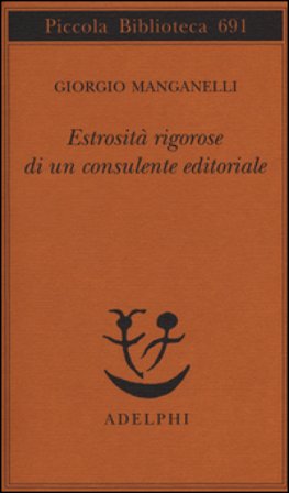 Estrosità rigorose di un consulente editoriale Giorgio Manganelli