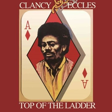 Top of the ladder: original album plus b CLANCY ECCLES & FRIE