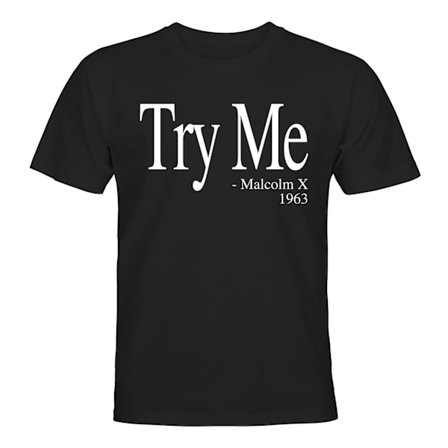Try Me - Malcolm X 1963 - T-SHIRT - HERR