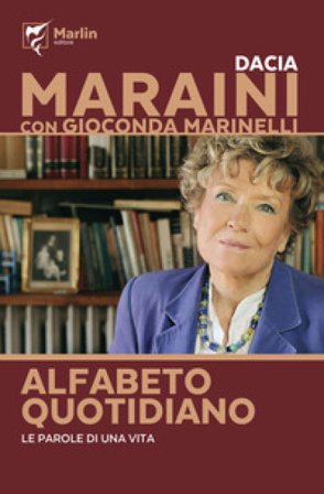 Alfabeto quotidiano. Le parole di una vita Dacia Maraini