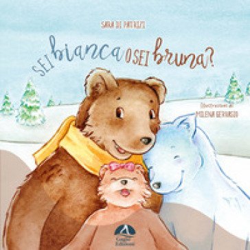 Sei bianca o sei bruna? Ediz. illustrata Sara Di Patrizi