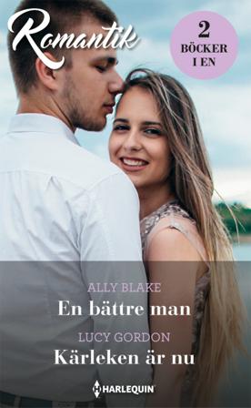 En bättre man ; Kärleken är nu - Bok av Lucy Gordon & Ally Blake - Häfte