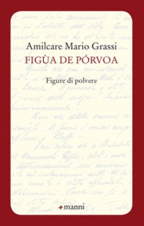 Figua de porvoa. Figure di polvere Amilcare Mario Grassi