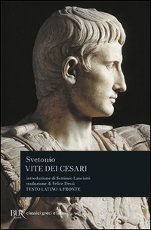 Vite dei Cesari. Testo latino a fronte Caio Tranquillo Svetonio