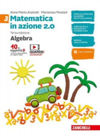 Matematica in azione. Aritmetica. Per la Scuola media. Con Contenuto digitale (fornito elettronicamente). Vol. 3 Anna Maria Arpinati