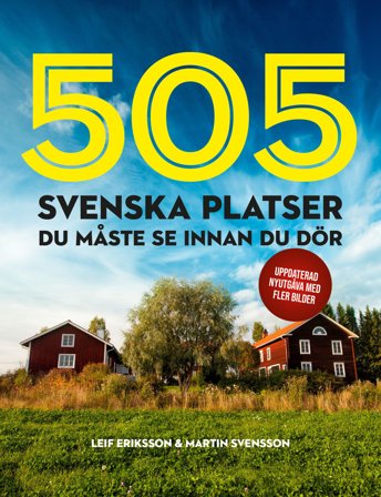 505 svenska platser du måste se innan du dör, ISBN: 9789189726871