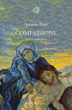 Compassione. Storia di un sentimento Antonio Prete