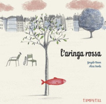 L'aringa rossa. Ediz. illustrata Gonzalo Moure