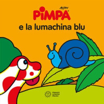 Pimpa e la lumachina blu. Ediz. a colori Francesco Tullio Altan