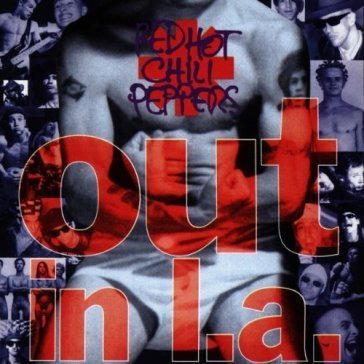 Out in l.a. Red Hot Chili Peppers