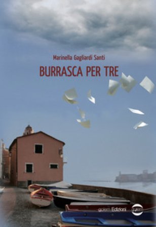 Burrasca per tre Marinella Gagliardi Santi