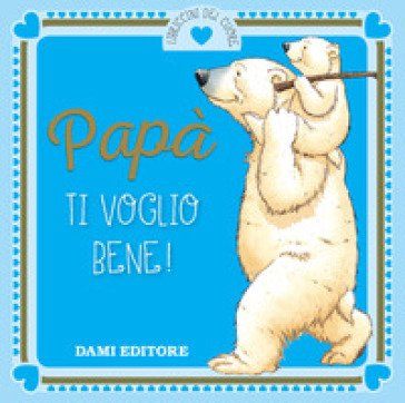Papà ti voglio bene! Anna Casalis