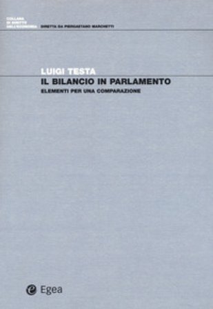 Il bilancio in parlamento. Elementi per una comparazione Luigi Testa