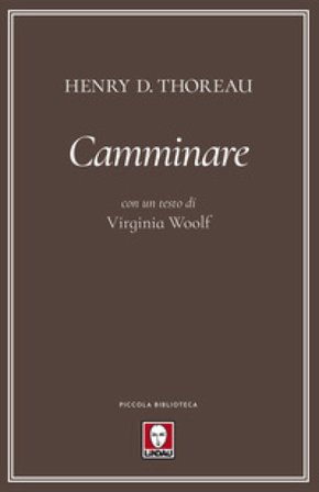 Camminare. Con un testo di Virginia Woolf Henry David Thoreau