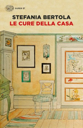 Le cure della casa Stefania Bertola