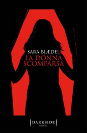 La donna scomparsa Sara Blaedel