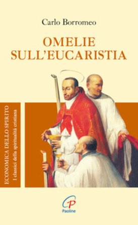 Omelie sull'eucaristia Carlo Borromeo (san)