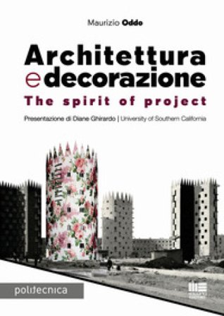 Architettura e decorazione. The spirit of project Maurizio Oddo