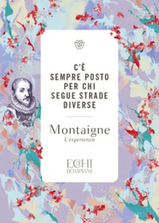 C'è sempre posto per chi segue strade diverse Michel de Montaigne