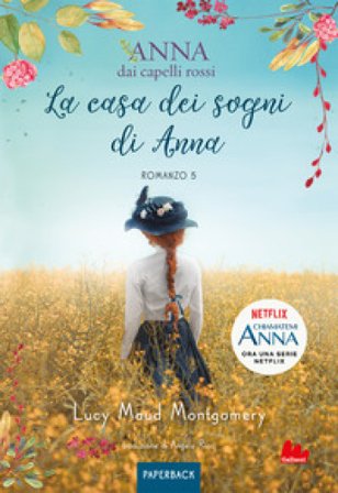 La casa dei sogni di Anna. Anna dai capelli rossi. Paperback. Vol. 5 Lucy Maud Montgomery