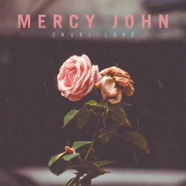 Cruel love MERCY JOHN