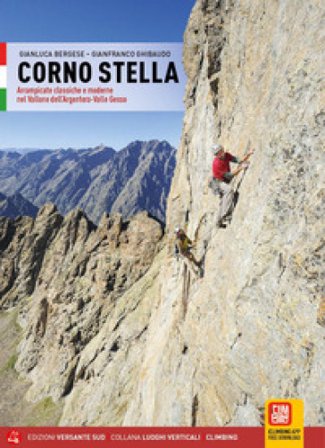Corno Stella. Arrampicate classiche e moderne nel vallone dell'Argentera-Valle Gesso Gianluca Bergese