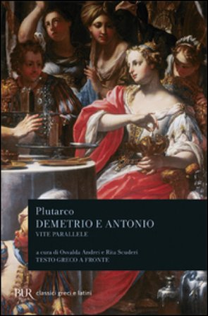 Vite parallele. Demetrio e Antonio Plutarco