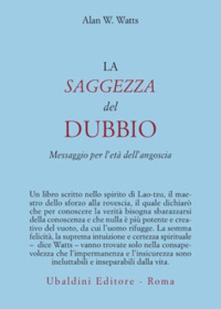La saggezza del dubbio. Messaggio per l'età dell'angoscia Alan Watts