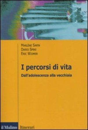 I percorsi di vita. Dall'adolescenza alla vecchiaia Marlène Sapin