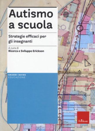 Autismo a scuola. Strategie efficaci per gli insegnanti. Nuova ediz. Con Contenuto digitale per accesso online