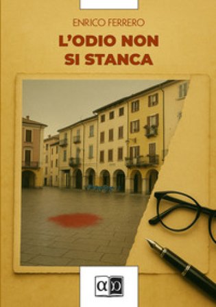 L'odio non si stanca Enrico Ferrero