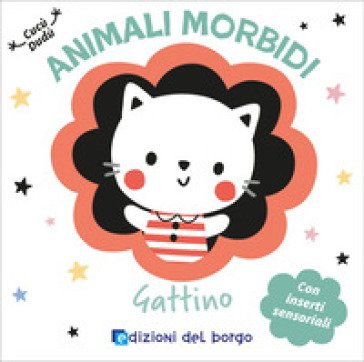 Gattino. Animali morbidi. Ediz. a colori