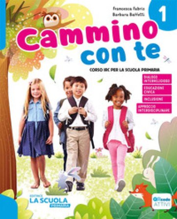 Cammino con te. Corso di IRC. Con Quaderno dei laboratori creativi. Per la Scuola elementare. Con e-book. Con espansione online. Vol. 1-2-3 Francesca 