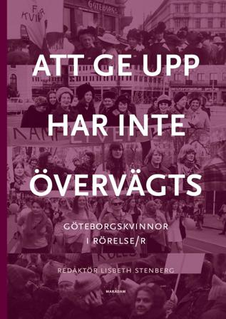Att ge upp har inte övervägts : Göteborgskvinnor i rörelse/r - Bok av Ulla Björnberg, Margareta Brandby-Cöster, m.fl. - Kartonnage