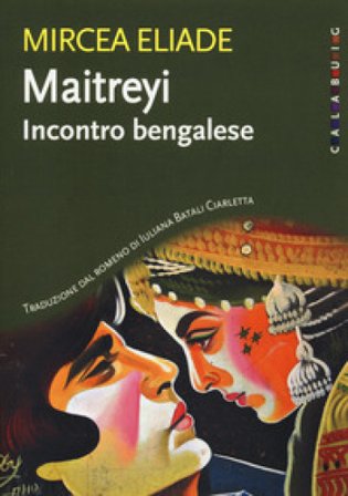 Maitreyi. Incontro bengalese. Nuova ediz. Mircea Eliade