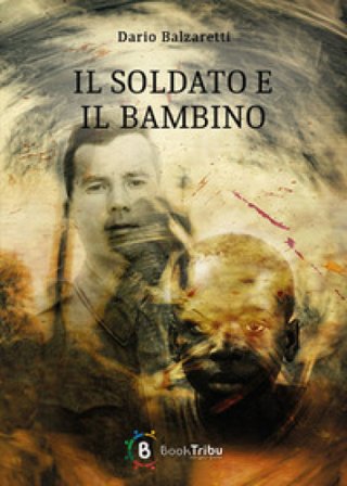 Il soldato e il bambino Dario Balzaretti