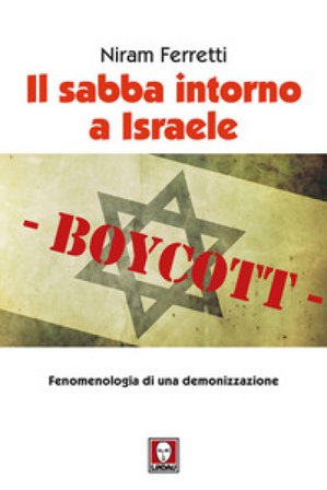 Il sabba intorno a Israele. Fenomenologia di una demonizzazione Niram Ferretti