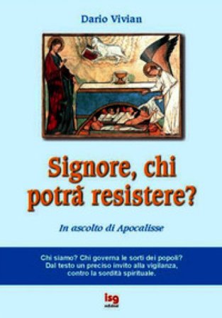 Signore, chi potrà resistere? In ascolto di Apocalisse Dario Vivian