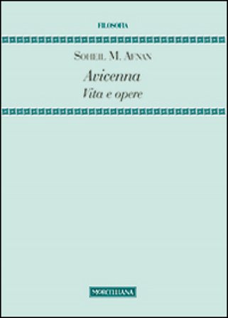 Avicenna. Vita e opere Soheil M. Afnan