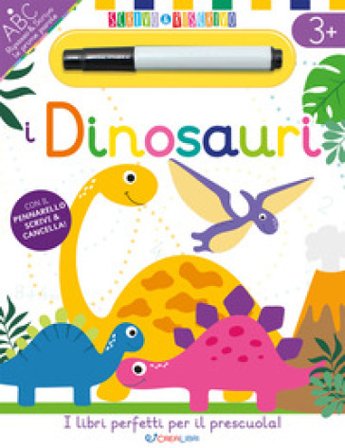 I dinosauri. Scrivo&riscrivo. Ediz. a colori. Con pennarello cancellabile Elisabeth Golding