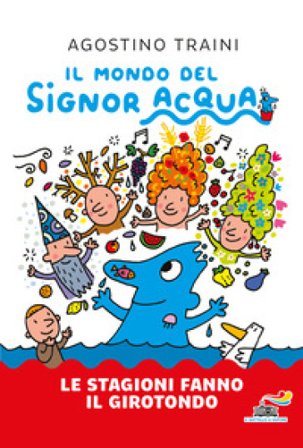Le stagioni fanno il girotondo. Ediz. a colori Agostino Traini