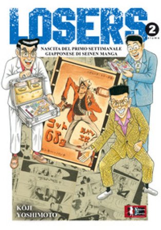 Losers. Nascita del primo settimanale giapponese di seinen manga. Vol. 2 Kouji Yoshimoto