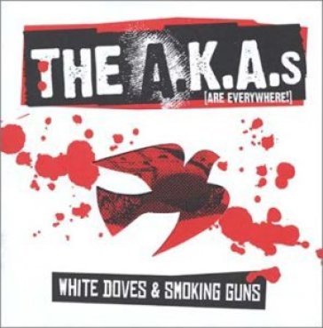 White doves and smoking guns AKA'S